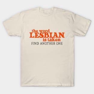 The Word Lesbian is Taken T-Shirt